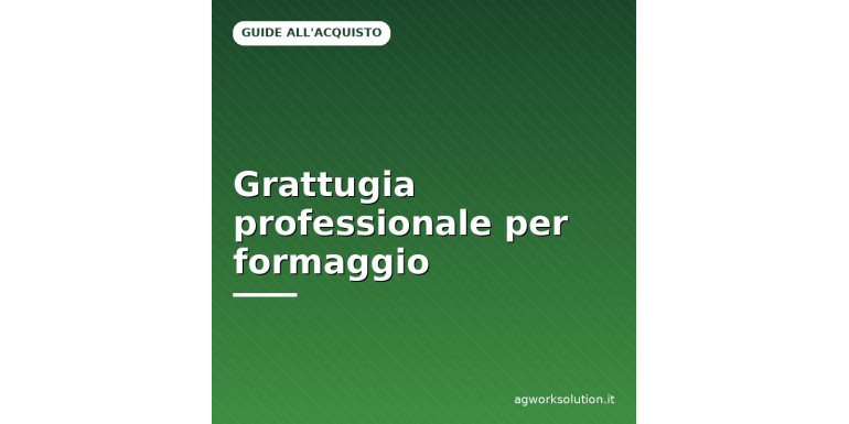 Grattugia professionale per formaggio duro: guida
